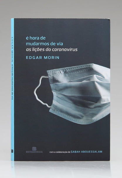 É Hora de Mudarmos de Via | Edgar Morin