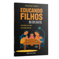 Educando Filhos na Era Digital | Equipe teológica Penkal