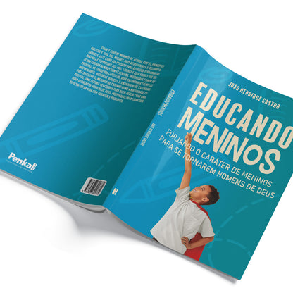 Educando Meninos | Forjando o Caráter de Meninos Para Se Tornarem Homens de Deus | João Henrique Castro