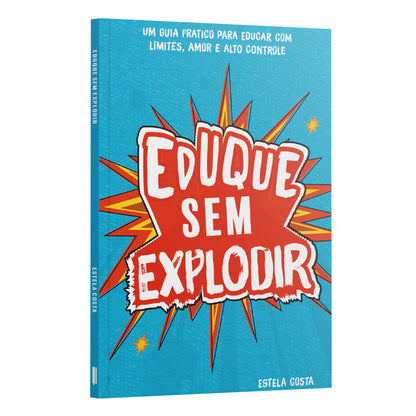Eduque sem Explodir | Estela Costa