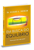 Em Busca do Equilíbrio | Dr. Richard A. Swenson
