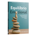 Equilíbrio Emocional - Um guia prático para controlar emoções pensamentos e reações | Equipe Teológica Penkal