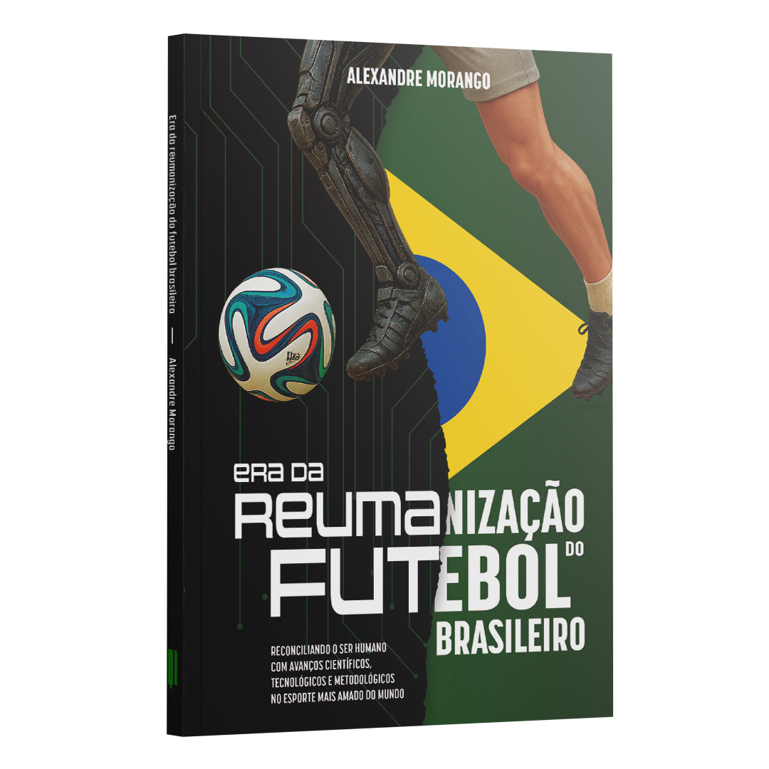 Era da Reumanização do Futebol Brasileiro | Alexandre Morango