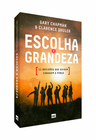 Escolha a Grandeza, 11 Decisões que Exigem Coragem e Força