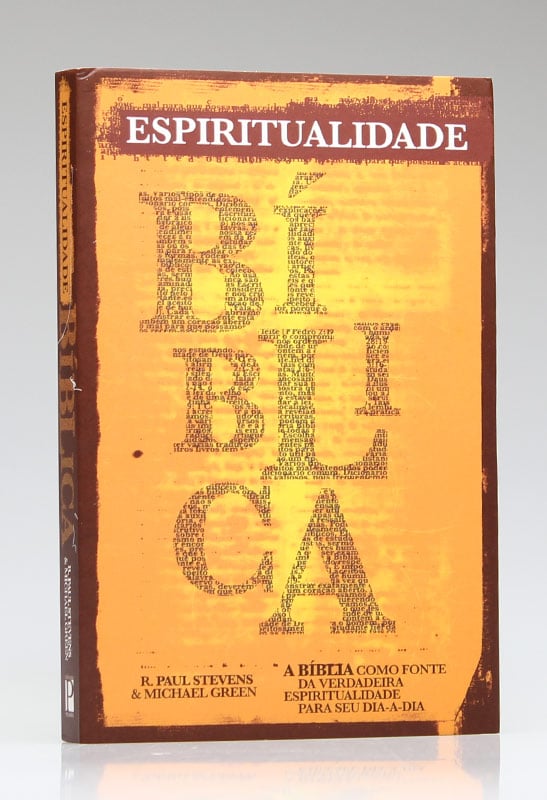 Espiritualidade Bíblica | Paul Stevens e Michael Green