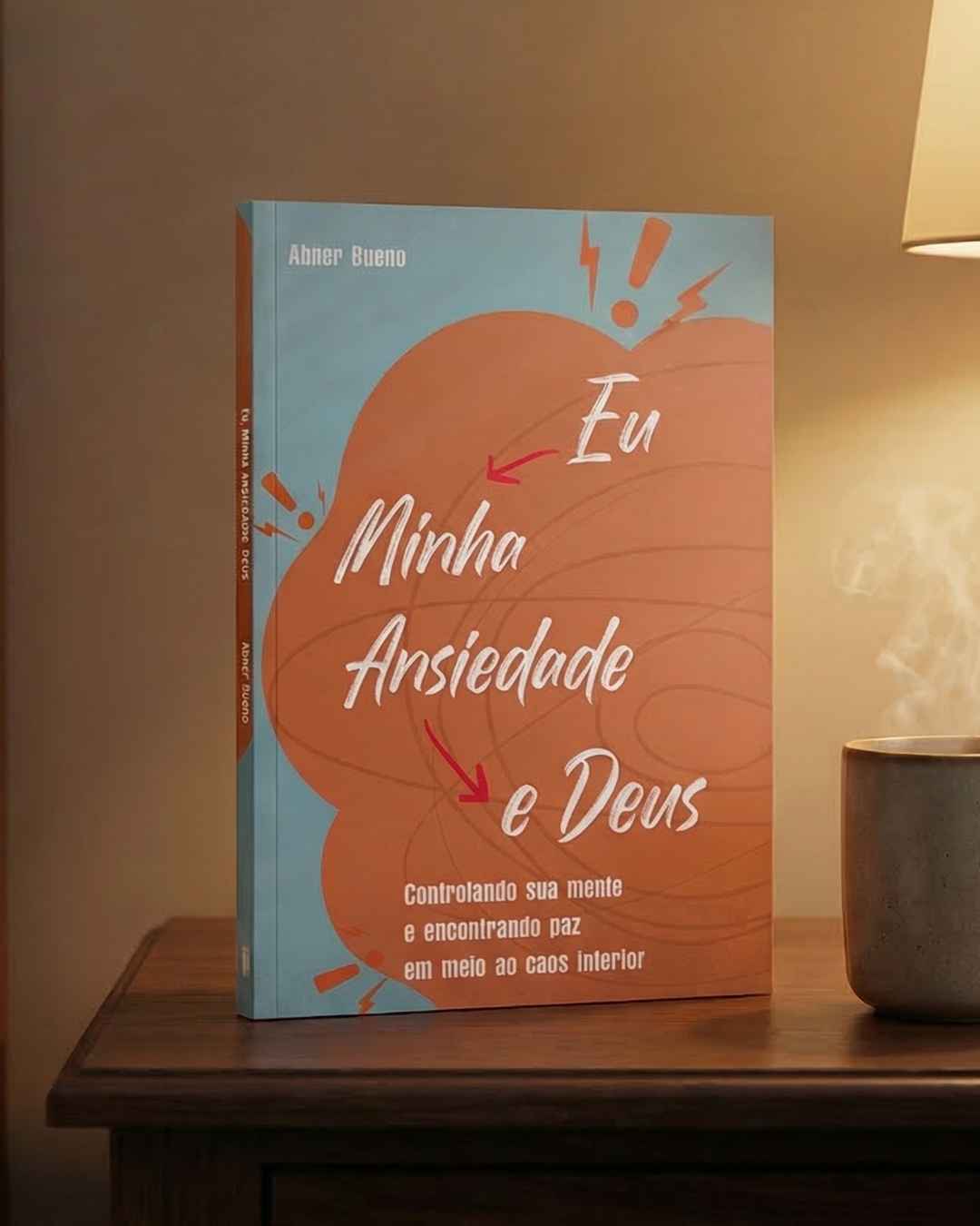 Eu, Minha ansiedade e Deus | Abner Bueno
