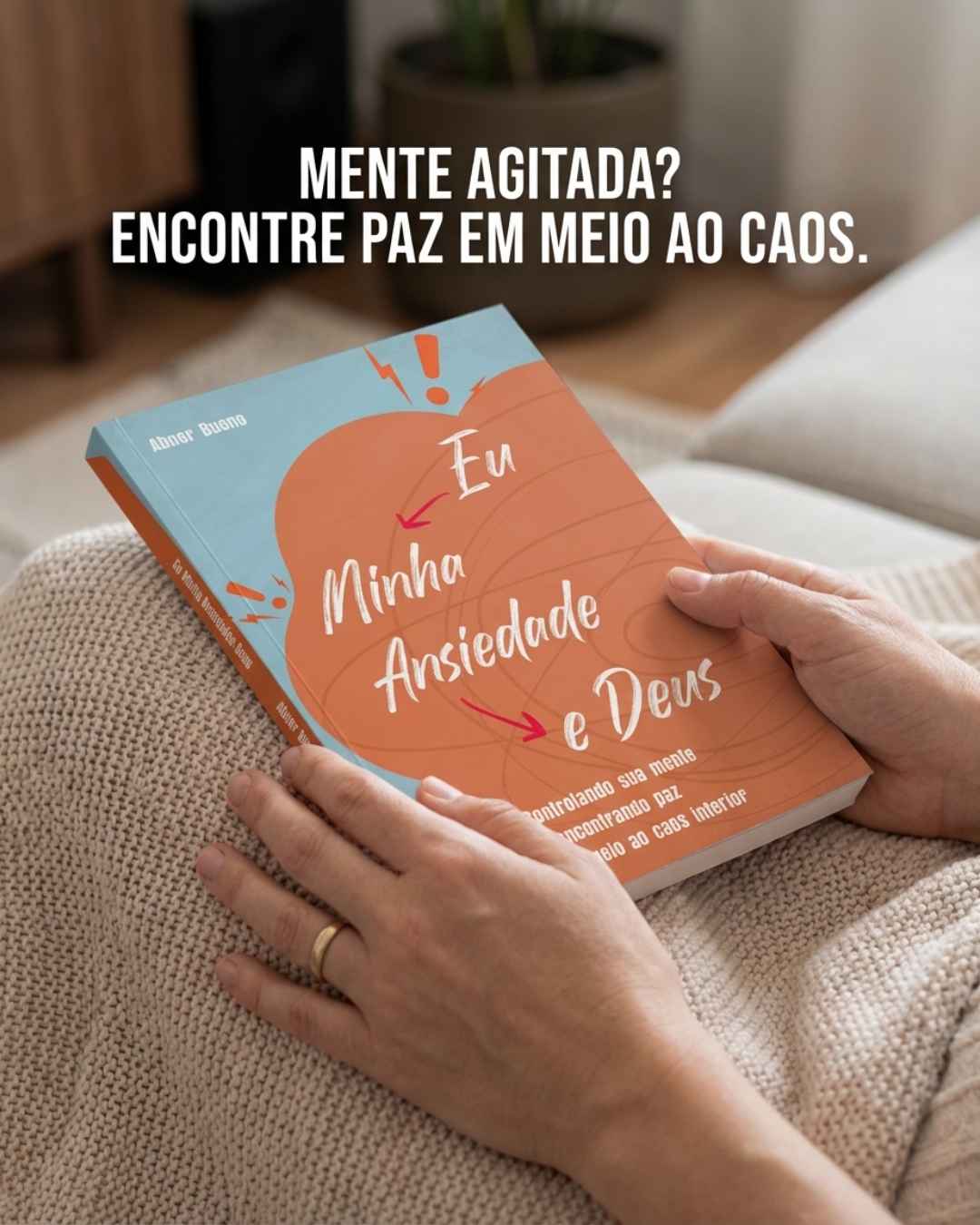 Eu, Minha ansiedade e Deus | Abner Bueno