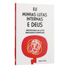 Kit Livro + Livreto - Eu, Minhas Lutas Internas e Deus + Livreto 40 Dias de Bençãos com Pai Nosso