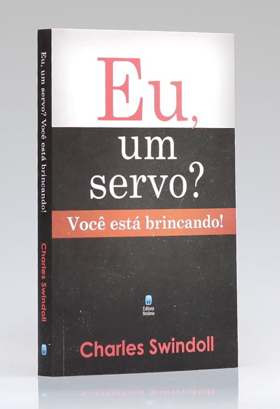 Eu, Um Servo? | Charles Swindoll