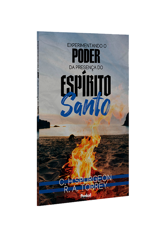 Experimentando o Poder da Presença do Espírito Santo | Charles Spurgeon e R. A. Torrey