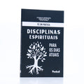 Fé Em Prática: Disciplinas Espirituais Para os Dias Atuais | Charles Spurgeon, John Wesley e Outros Autores