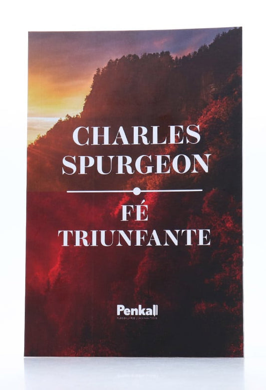 Fé Triunfante | Charles Spurgeon