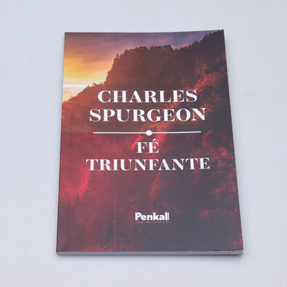 Fé Triunfante | Charles Spurgeon