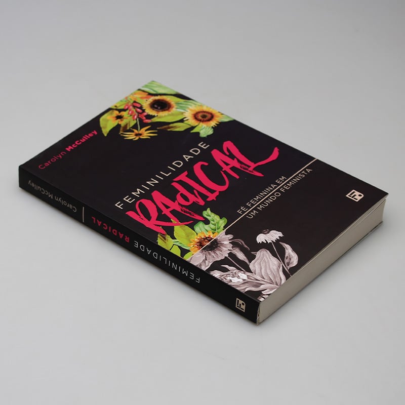 Feminilidade Radical | Carolyn McCulley