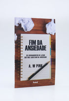 Fim da Ansiedade | A. W. Pink