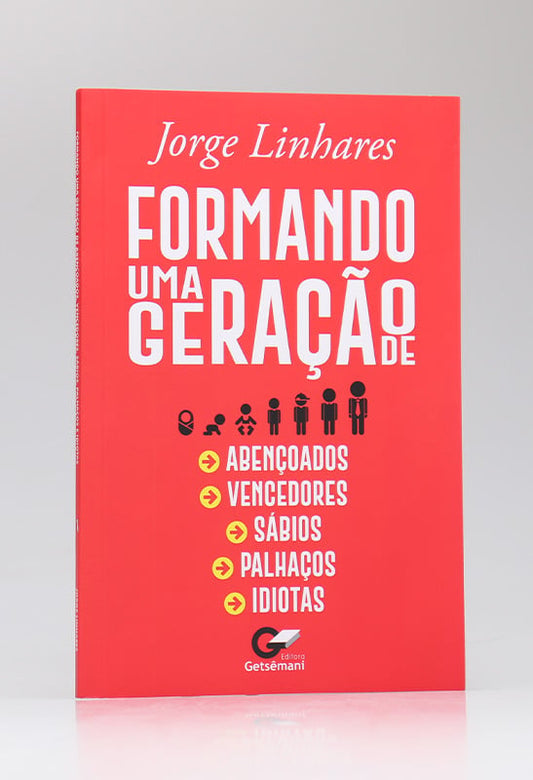 Formando Uma Geração | Jorge Linhares