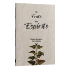 O Fruto do Espirito - Charles Spurgeon