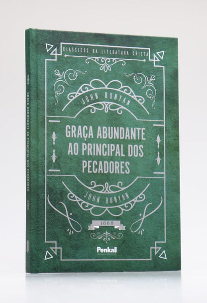 Graça Abundante: Ao Principal dos Pecadores | Capa Dura | John Bunyan
