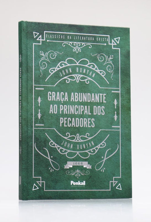 Graça Abundante: Ao Principal dos Pecadores | Capa Dura | John Bunyan