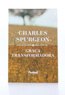 Graça Transformadora I Charles Spurgeon