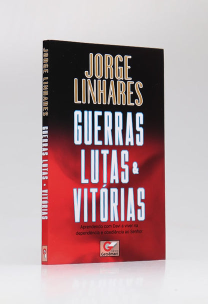 Guerras, Lutas e Vitórias | Jorge Linhares