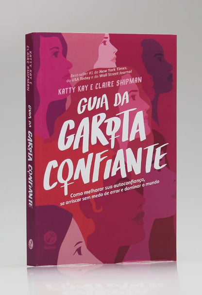 Guia da Garota Confiante | Katty Kay e Claire Shipman