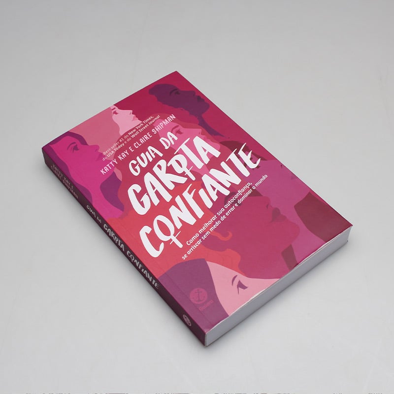 Guia da Garota Confiante | Katty Kay e Claire Shipman