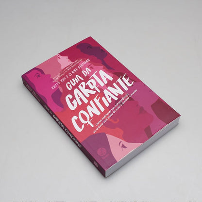 Guia da Garota Confiante | Katty Kay e Claire Shipman