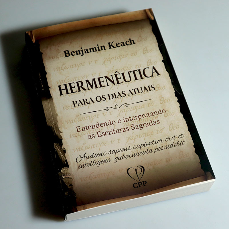 Hermenêutica para os dias atuais | Benjamin Keach