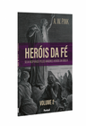 Heróis da Fé | Vol.2 | A. W. Pink