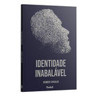 Identidade Inabalável - Kennedy Carvalho