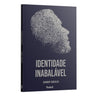 Identidade Inabalável - Kennedy Carvalho