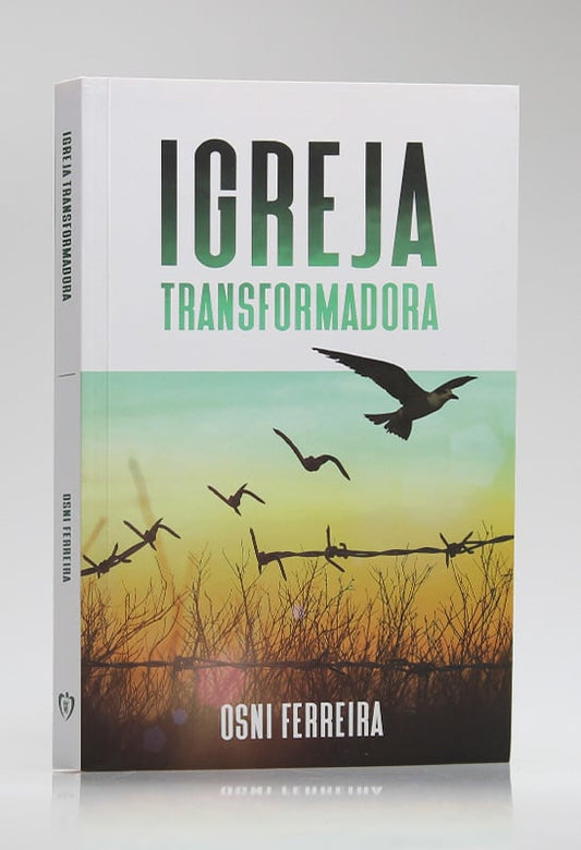 Igreja Transformadora | Osni Ferreira