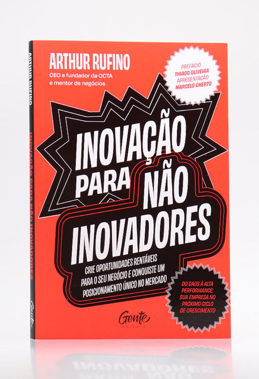 Inovação Para Não Inovadores | Arthur Rufino