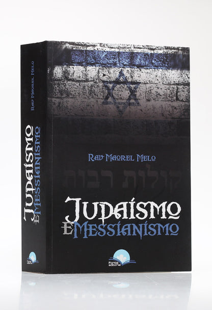 Judaísmo E Messianismo | Rav. Maorel Melo