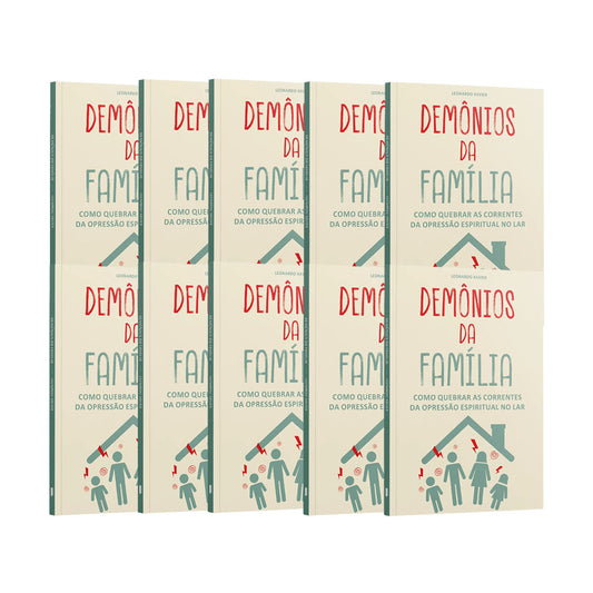 Kit 10 livros - Dêmonios da Família | Como Quebrar as Correntes da Opressão Espiritual no Lar | Leonardo Xavier