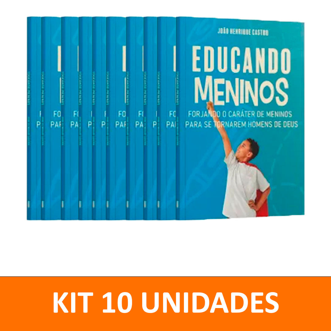 Kit 10 livros - Educando Meninos | Forjando o Caráter de Meninos Para Se Tornarem Homens de Deus | João Henrique Castro