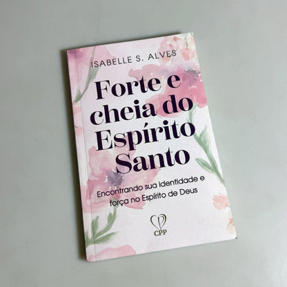 Kit 10 Livros | Forte e cheia do Espírito Santo | Isabelle S. Alves