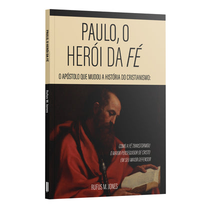 Kit 10 livros - Paulo, o herói da fé - O apóstolo que mudou a história do Cristianismo | Rufus M. Jones