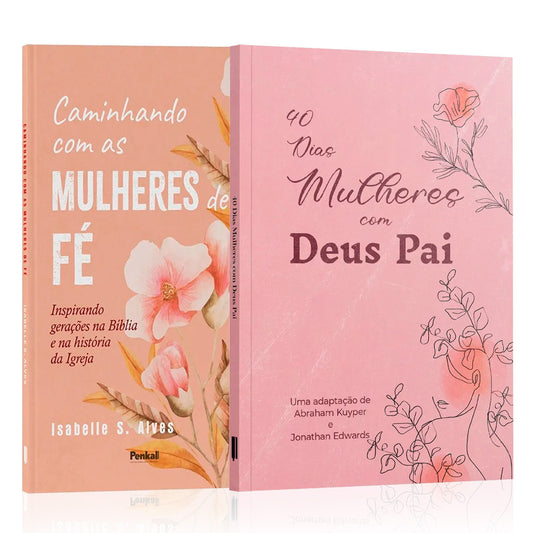 Kit 2 Livros - 40 Dias Mulheres com Deus Pai: Caminho para a Transformação Espiritual