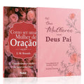 Kit 2 Livros - 40 Dias Mulheres com Deus Pai: Uma Jornada de Oração e Reflexão
