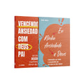 Kit 2 Livros - Ansiedade Sob Controle | Eu, Minha Ansiedade e Deus + Vencendo a Ansiedade com Deus Pai