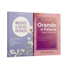 Kit 2 Livros - Ela Não Para de Orar | Orando a Palavra para Mulheres + Mulheres de Joelhos em Oração