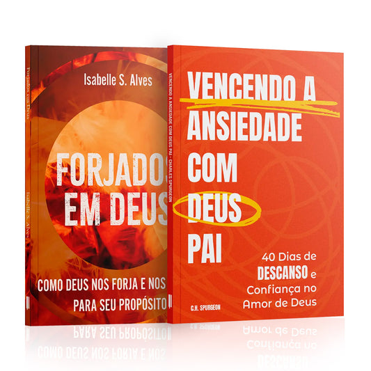 Kit 2 Livros - Forjando Almas | Forjados em Deus + Vencendo a Ansiedade com Deus Pai