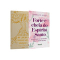Kit 2 Livros - Fortalecendo o Espírito | Forte e Cheia do Espírito Santo + Mulheres Enraizadas