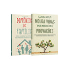 Kit 2 Livros - Libertação na Família | Demônios da Família + Como Deus Molda Vidas Por Meio das Provações