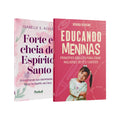 Kit 2 Livros - Mulheres de Fé - Educando Meninas + Forte e Cheia do Espírito Santo