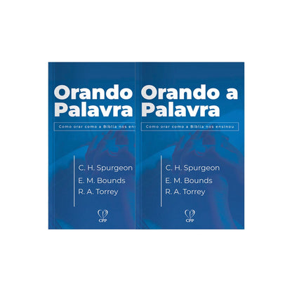Kit 2 Livros - Orando a Palavra | Charles Spurgeon, Edward Bounds e R. A. Torrey