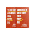 Kit 2 Livros - Vencendo a Ansiedade com Deus Pai