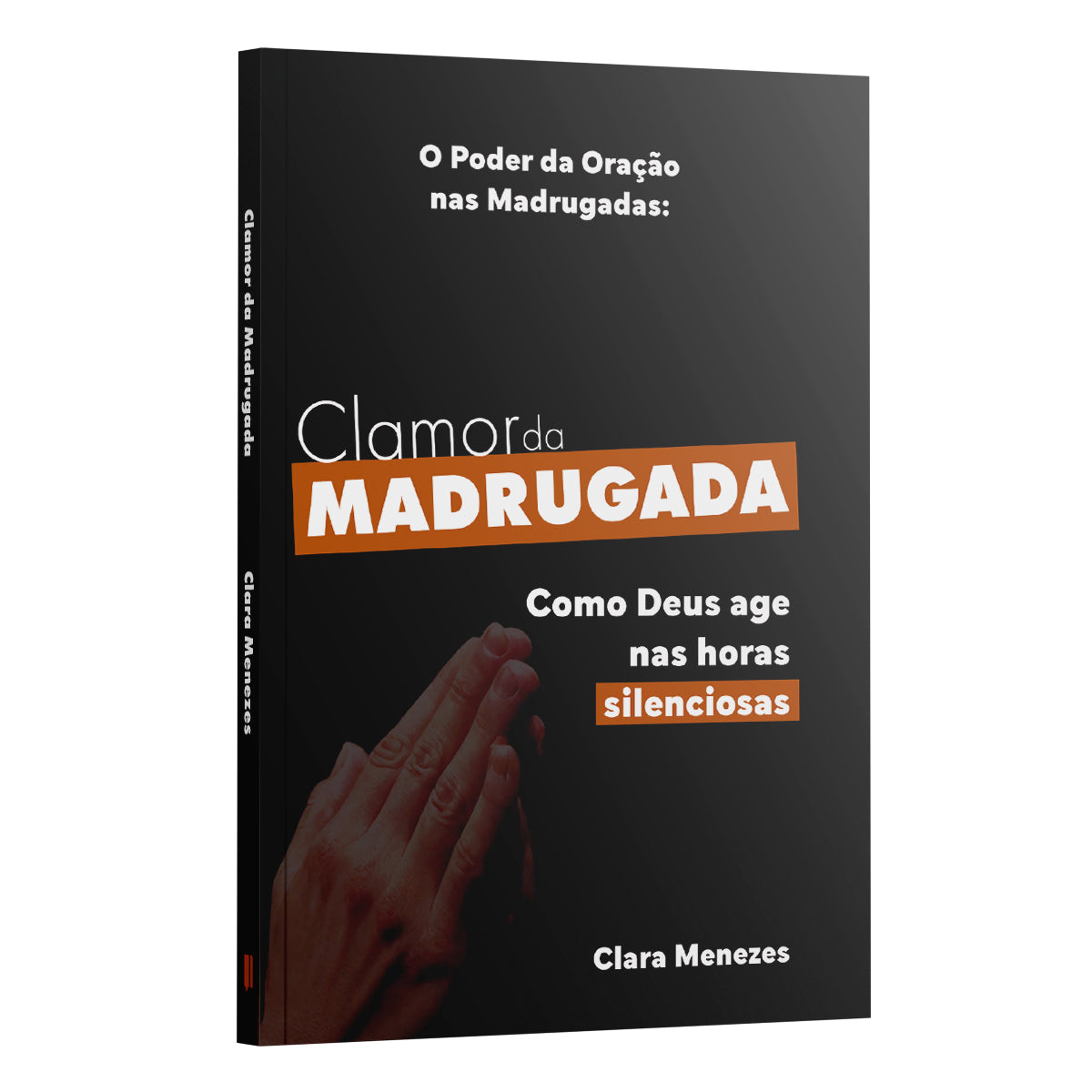 Kit 3 Livros -Poder e Intimidade com Deus | 40 Dias de Intimidade com Deus Pai + Clamor da Madrugada + Oração para tods